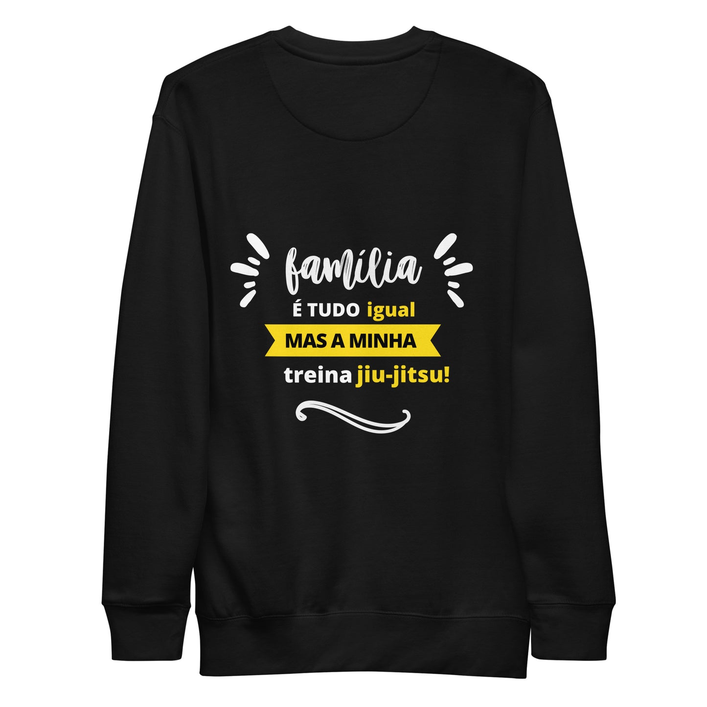 Moletom Premium Unissex - Família é tudo Igual